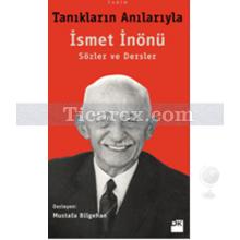 Tanıkların Anılarıyla İsmet İnönü | Mustafa Bilgehan