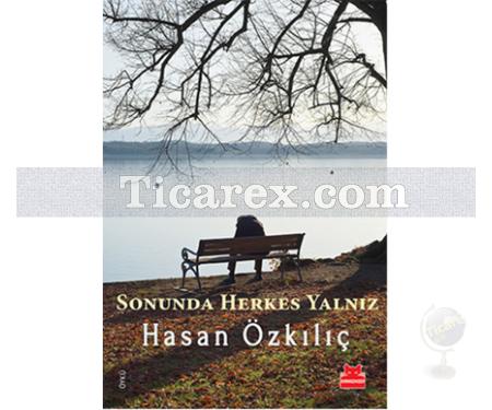 Sonunda Herkes Yalnız | Hasan Özkılıç - Resim 1