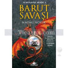 Barut Savaşı - Temeraire Serisi 3 | Naomi Novik