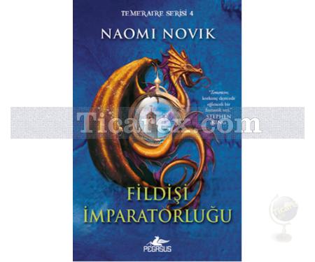 Fildişi İmparatorluğu - Temeraire Serisi 4 | Naomi Novik - Resim 1