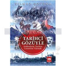 Tarihçi Gözüyle | Yılmaz Öztuna