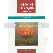 İnsan Ne ile Yaşar | Lev Nikolayeviç Tolstoy