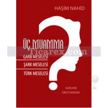Üç Muamma | Haşim Nahid