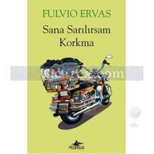 Sana Sarılırsam Korkma | Fulvio Ervas