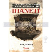 turk_siyaset_kadrolarinin_turkiye_cumhuriyeti_ne_ihaneti