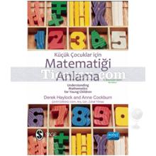 Küçük Çocuklar İçin Matematiği Anlama | Derek Haylock, Anne D. Cockburn