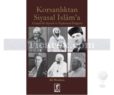 Korsanlıktan Siyasal İslam'a | Ali Maskan - Resim 1