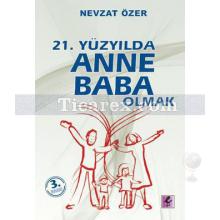 21. Yüzyılda Anne Baba Olmak | Nevzat Özer