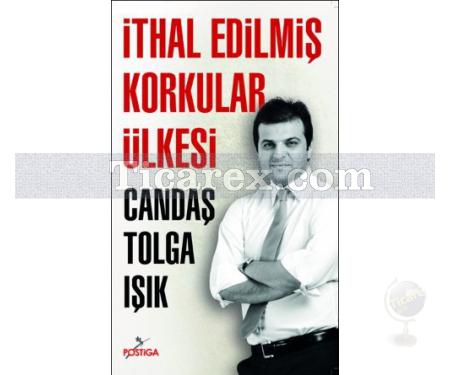 İthal Edilmiş Korkular Ülkesi | Candaş Tolga Işık - Resim 1