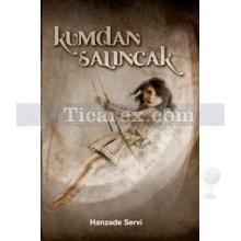 Kumdan Salıncak | Hanzade Servi