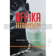 Afrika Titanikleri | Ebubekir Hamit Kehhal