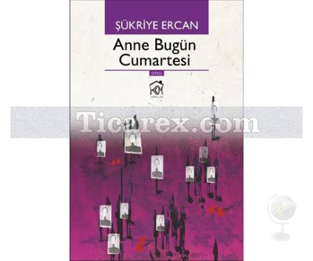 Anne Bugün Cumartesi | Şükriye Ercan - Resim 1