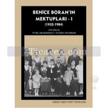 Behice Boran'ın Mektupları 1 | (1932 - 1984) | Tuba Akekmekçi, Tuğba Yıldırım