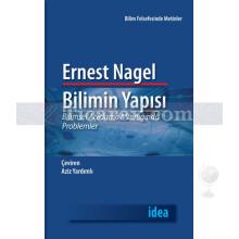 Bilimin Yapısı | Bilimsel Açıklama Mantığında Problemler | Ernest Nagel