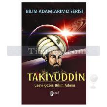 Takiyüddin | Uzayı Çözen Bilim Adamı | Ali Kuzu