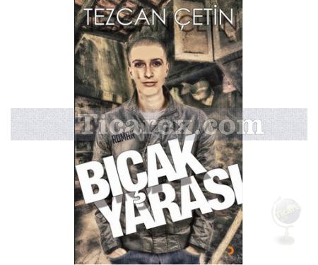 Bıçak Yarası | Tezcan Çetin - Resim 1