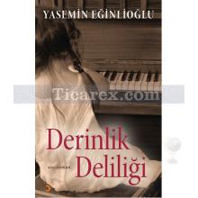 Derinlik Deliliği | Yasemin Eğinlioğlu