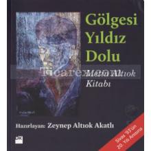 Gölgesi Yıldız Dolu | Metin Altıok Kitabı | Zeynep Altıok Akatlı