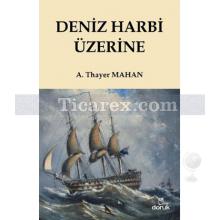 Deniz Harbi Üzerine | Alfred Thayer Mahan