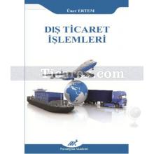 Dış Ticaret İşlemleri | Üner Ertem