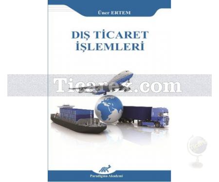 Dış Ticaret İşlemleri | Üner Ertem - Resim 1