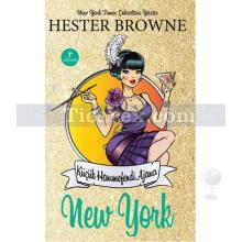 Küçük Hanımefendi Ajansı - New York | Hester Browne