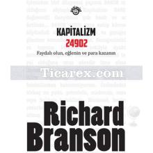 Kapitalizm 24902 | Faydalı Olun, Eğlenin ve Para Kazanın | Richard Branson