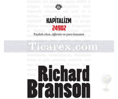 Kapitalizm 24902 | Faydalı Olun, Eğlenin ve Para Kazanın | Richard Branson - Resim 1