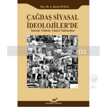 Çağdaş Siyasal İdeolojiler'de Kuram- Yöntem - Güncel Yaklaşımlar | A. Baran Dural