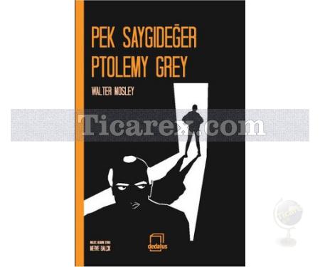 Pek Saygıdeğer Ptolemy Grey | Walter Mosley - Resim 1