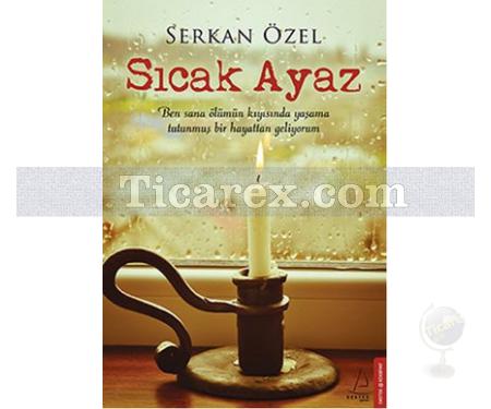 Sıcak Ayaz | Serkan Özel - Resim 1