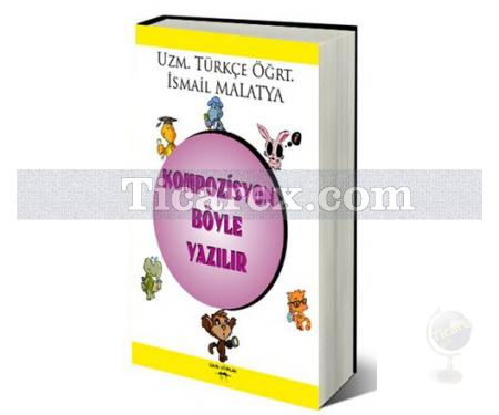 Kompozisyon Böyle Yazılır | İsmail Malatya - Resim 1