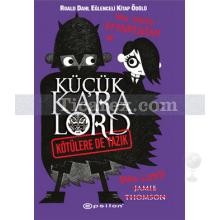 Küçük Kara Lord - Kötülere de Yazık | Jamie Thomson