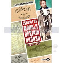 Osmanlı'da Muhalif Basının Doğuşu 1828 - 1878 | Belkıs Ulusoy Nalcıoğlu