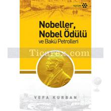 Nobeller, Nobel Ödülü ve Bakü Petrolleri | Vefa Kurban