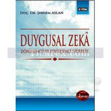 Duygusal Zeka | Dönüşümcü ve Etkileşimci Liderlik | Şebnem Aslan