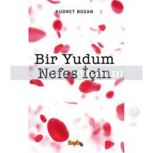 Bir Yudum Nefes İçin | Kudret Bozan