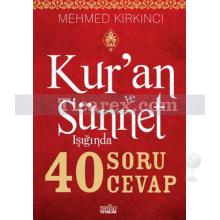 Kur'an ve Sünnet Işığında 40 Soru 40 Cevap | Mehmed Kırkıncı
