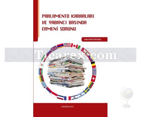 Parlamento Kararları ve Yabancı Basında Ermeni Sorunu | Yıldız Deveci Bozkuş - Resim 1