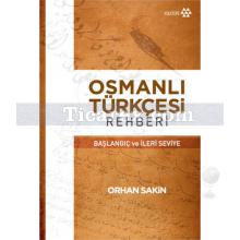 Osmanlı Türkçesi Rehberi | Orhan Sakin