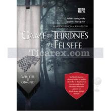 Game Of Thrones ve Felsefe | Mantık Kılıçtan Keskindir | Kolektif