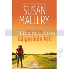 Hüznün Gölgesinde Aşk | Susan Mallery