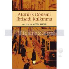 Atatürk Dönemi İktisadi Kalkınma | Metin Kopar