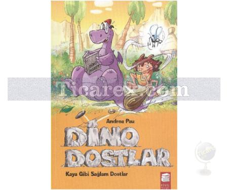 Dino Dostlar | Kaya Gibi Sağlam Dostlar | Andrea Pau - Resim 1