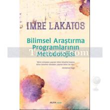 Bilimsel Araştırma Programlarının Metodolojisi | Imre Lakatos