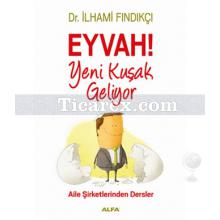 Eyvah Yeni Kuşak Geliyor | İlhami Fındıkçı