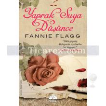 Yaprak Suya Düşünce | Fannie Flagg