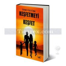 Keşfetmeyi Keşfet | İsmet Öztürk