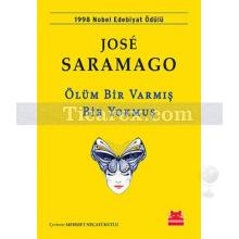 Ölüm Bir Varmış Bir Yokmuş | José Saramago