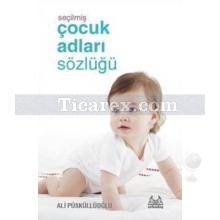 Seçilmiş Çocuk Adları Sözlüğü | Ali Püsküllüoğlu